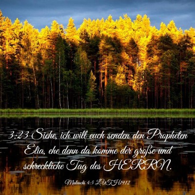 Picture 03 - Maleachi 4:5 LUTH1912 - 3:23 Siehe, ich will euch senden den Propheten - Bible Verse Picture