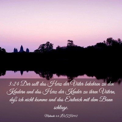 Picture 03 - Maleachi 4:6 LUTH1912 - 3:24 Der soll das Herz der Väter bekehren zu den - Bible Verse Picture