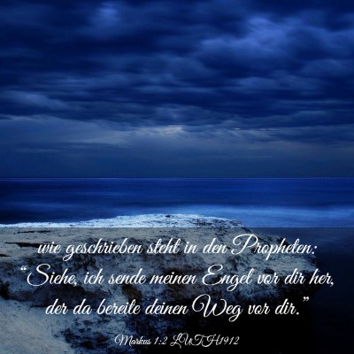 Picture 03 - Markus 1:2 LUTH1912 - wie geschrieben steht in den Propheten: “Siehe, - Bible Verse Picture