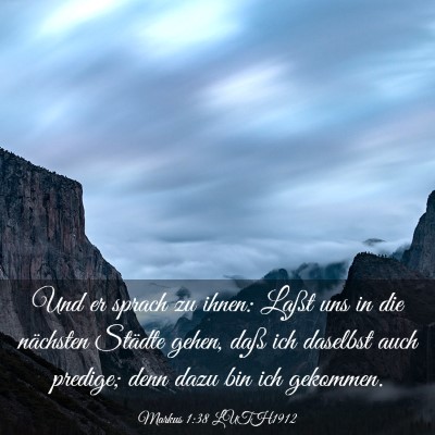 Picture 03 - Markus 1:38 LUTH1912 - Und er sprach zu ihnen: Laßt uns in die - Bible Verse Picture