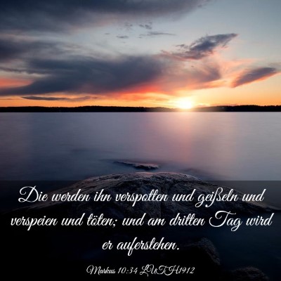 Picture 03 - Markus 10:34 LUTH1912 - Die werden ihn verspotten und geißeln und - Bible Verse Picture