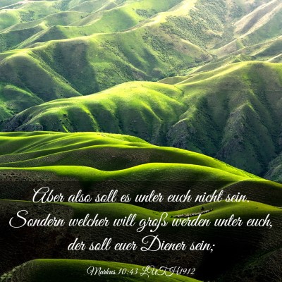 Picture 03 - Markus 10:43 LUTH1912 - Aber also soll es unter euch nicht sein. Sondern - Bible Verse Picture