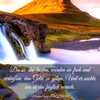 Picture 03 - Markus 14:11 LUTH1912 - Da sie das hörten, wurden sie froh und - Bible Verse Picture
