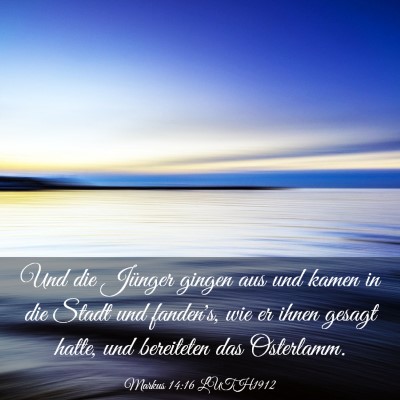 Picture 03 - Markus 14:16 LUTH1912 - Und die Jünger gingen aus und kamen in die Stadt - Bible Verse Picture