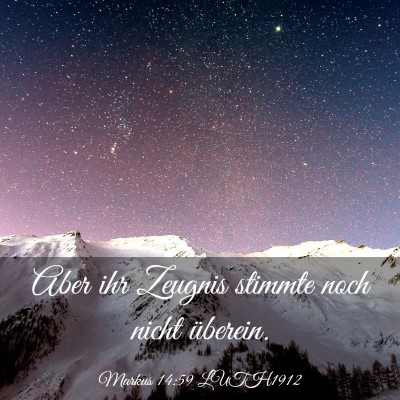 Picture 03 - Markus 14:59 LUTH1912 - Aber ihr Zeugnis stimmte noch nicht - Bible Verse Picture