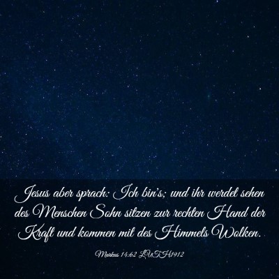 Picture 03 - Markus 14:62 LUTH1912 - Jesus aber sprach: Ich bin's; und ihr werdet - Bible Verse Picture