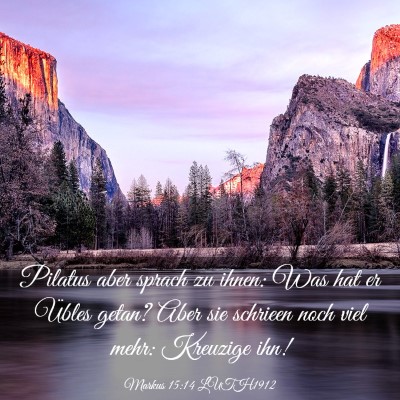 Picture 03 - Markus 15:14 LUTH1912 - Pilatus aber sprach zu ihnen: Was hat er Übles - Bible Verse Picture