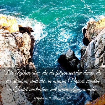 Picture 03 - Markus 16:17 LUTH1912 - Die Zeichen aber, die da folgen werden denen, die - Bible Verse Picture