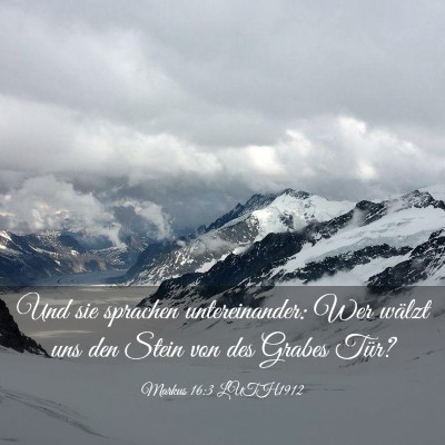 Picture 03 - Markus 16:3 LUTH1912 - Und sie sprachen untereinander: Wer wälzt uns - Bible Verse Picture