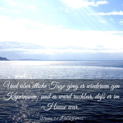 Picture 03 - Markus 2:1 LUTH1912 - Und über etliche Tage ging er wiederum gen - Bible Verse Picture
