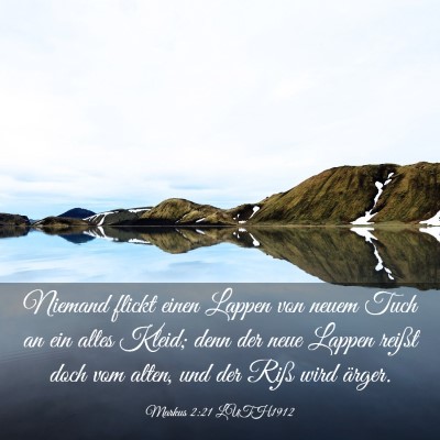 Picture 03 - Markus 2:21 LUTH1912 - Niemand flickt einen Lappen von neuem Tuch an ein - Bible Verse Picture