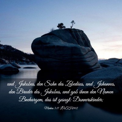 Picture 03 - Markus 3:17 LUTH1912 - und Jakobus, den Sohn des Zebedäus, und - Bible Verse Picture