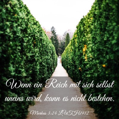 Picture 03 - Markus 3:24 LUTH1912 - Wenn ein Reich mit sich selbst uneins wird, kann - Bible Verse Picture