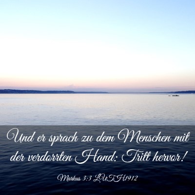 Picture 03 - Markus 3:3 LUTH1912 - Und er sprach zu dem Menschen mit der verdorrten - Bible Verse Picture