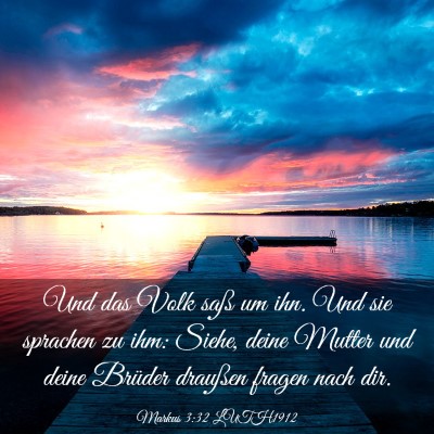Picture 03 - Markus 3:32 LUTH1912 - Und das Volk saß um ihn. Und sie sprachen zu - Bible Verse Picture