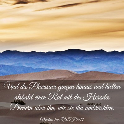 Picture 03 - Markus 3:6 LUTH1912 - Und die Pharisäer gingen hinaus und hielten - Bible Verse Picture