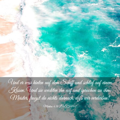 Picture 03 - Markus 4:38 LUTH1912 - Und er war hinten auf dem Schiff und schlief auf - Bible Verse Picture