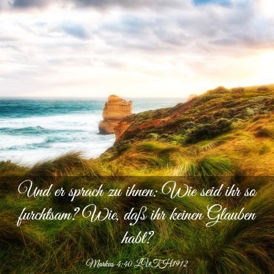 Picture 03 - Markus 4:40 LUTH1912 - Und er sprach zu ihnen: Wie seid ihr so - Bible Verse Picture