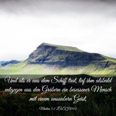 Picture 03 - Markus 5:2 LUTH1912 - Und als er aus dem Schiff trat, lief ihm alsbald - Bible Verse Picture