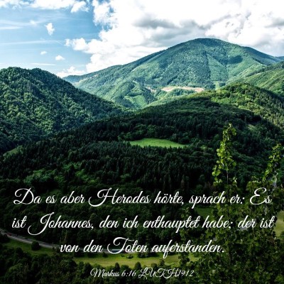 Picture 03 - Markus 6:16 LUTH1912 - Da es aber Herodes hörte, sprach er: Es ist - Bible Verse Picture