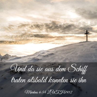 Picture 03 - Markus 6:54 LUTH1912 - Und da sie aus dem Schiff traten alsbald kannten - Bible Verse Picture