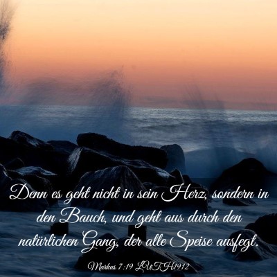 Picture 03 - Markus 7:19 LUTH1912 - Denn es geht nicht in sein Herz, sondern in den - Bible Verse Picture