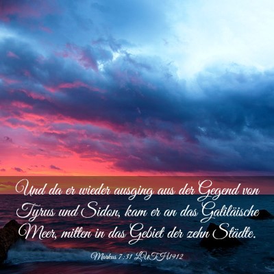 Picture 03 - Markus 7:31 LUTH1912 - Und da er wieder ausging aus der Gegend von Tyrus - Bible Verse Picture