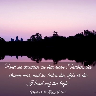 Picture 03 - Markus 7:32 LUTH1912 - Und sie brachten zu ihm einen Tauben, der stumm - Bible Verse Picture