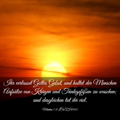 Picture 03 - Markus 7:8 LUTH1912 - Ihr verlasset Gottes Gebot, und haltet der - Bible Verse Picture