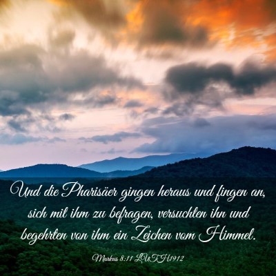 Picture 03 - Markus 8:11 LUTH1912 - Und die Pharisäer gingen heraus und fingen an, - Bible Verse Picture