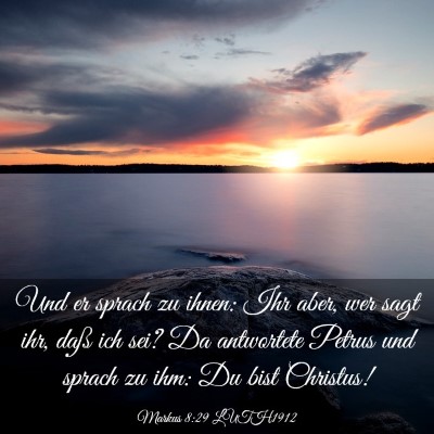 Picture 03 - Markus 8:29 LUTH1912 - Und er sprach zu ihnen: Ihr aber, wer sagt ihr, - Bible Verse Picture