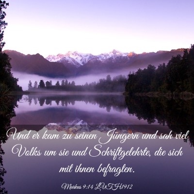 Picture 03 - Markus 9:14 LUTH1912 - Und er kam zu seinen Jüngern und sah viel Volks - Bible Verse Picture