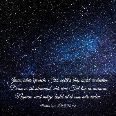 Picture 03 - Markus 9:39 LUTH1912 - Jesus aber sprach: Ihr sollt's ihm nicht - Bible Verse Picture