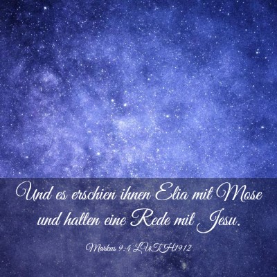 Picture 03 - Markus 9:4 LUTH1912 - Und es erschien ihnen Elia mit Mose und hatten - Bible Verse Picture