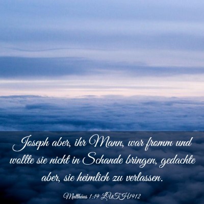 Picture 03 - Matthäus 1:19 LUTH1912 - Joseph aber, ihr Mann, war fromm und wollte sie - Bible Verse Picture