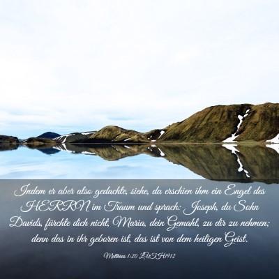 Picture 03 - Matthäus 1:20 LUTH1912 - Indem er aber also gedachte, siehe, da erschien - Bible Verse Picture