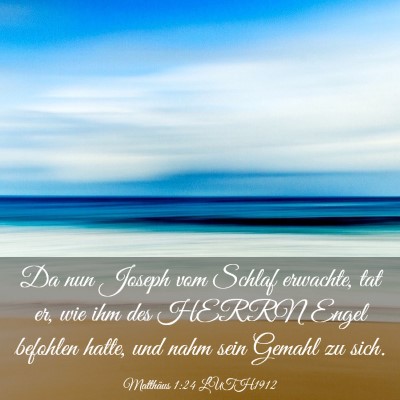 Picture 03 - Matthäus 1:24 LUTH1912 - Da nun Joseph vom Schlaf erwachte, tat er, wie - Bible Verse Picture