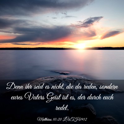 Picture 03 - Matthäus 10:20 LUTH1912 - Denn ihr seid es nicht, die da reden, sondern - Bible Verse Picture