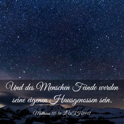 Picture 03 - Matthäus 10:36 LUTH1912 - Und des Menschen Feinde werden seine eigenen - Bible Verse Picture