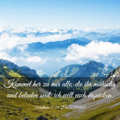 Picture 03 - Matthäus 11:28 LUTH1912 - Kommet her zu mir alle, die ihr mühselig und - Bible Verse Picture