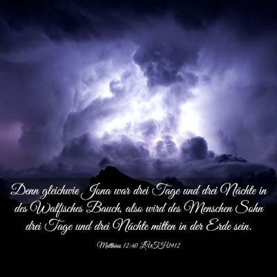 Picture 03 - Matthäus 12:40 LUTH1912 - Denn gleichwie Jona war drei Tage und drei - Bible Verse Picture