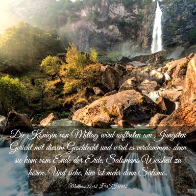Picture 03 - Matthäus 12:42 LUTH1912 - Die Königin von Mittag wird auftreten am - Bible Verse Picture