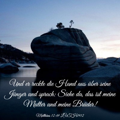 Picture 03 - Matthäus 12:49 LUTH1912 - Und er reckte die Hand aus über seine Jünger - Bible Verse Picture