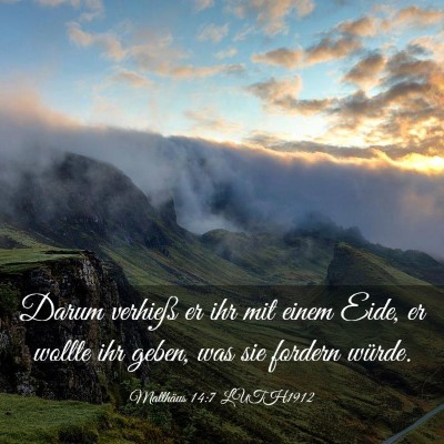 Picture 03 - Matthäus 14:7 LUTH1912 - Darum verhieß er ihr mit einem Eide, er wollte - Bible Verse Picture