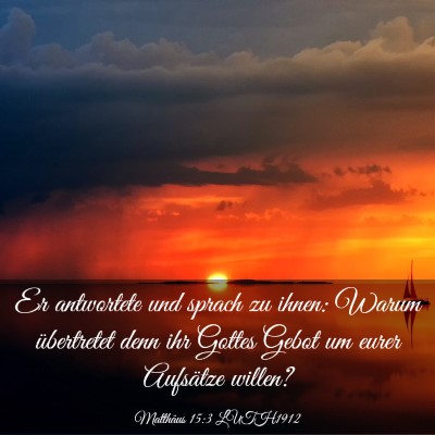 Picture 03 - Matthäus 15:3 LUTH1912 - Er antwortete und sprach zu ihnen: Warum - Bible Verse Picture