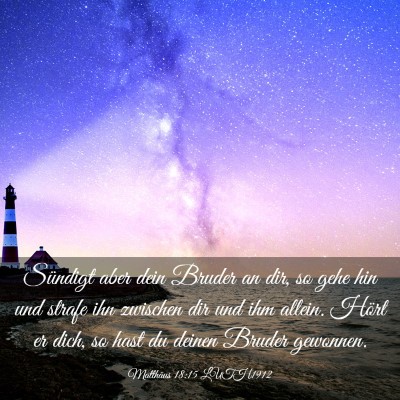 Picture 03 - Matthäus 18:15 LUTH1912 - Sündigt aber dein Bruder an dir, so gehe hin und - Bible Verse Picture