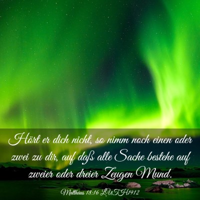 Picture 03 - Matthäus 18:16 LUTH1912 - Hört er dich nicht, so nimm noch einen oder zwei - Bible Verse Picture