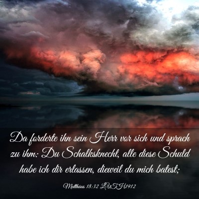 Picture 03 - Matthäus 18:32 LUTH1912 - Da forderte ihn sein Herr vor sich und sprach zu - Bible Verse Picture