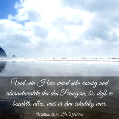 Picture 03 - Matthäus 18:34 LUTH1912 - Und sein Herr ward sehr zornig und - Bible Verse Picture