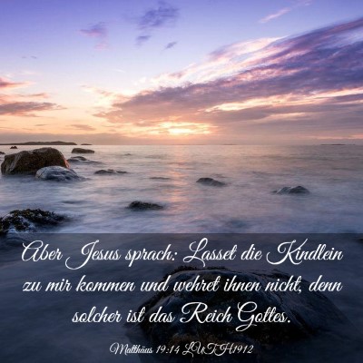 Picture 03 - Matthäus 19:14 LUTH1912 - Aber Jesus sprach: Lasset die Kindlein zu mir - Bible Verse Picture